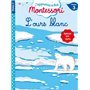 L'ours blanc niveau 3 - J'apprends à lire Montessori