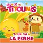 Titounis - Touni à la ferme