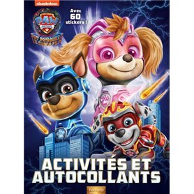 La Pat' patrouille 2 (the Mighty movie) - Activités et autocollants