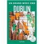 Dublin Guide Un Grand Week-end