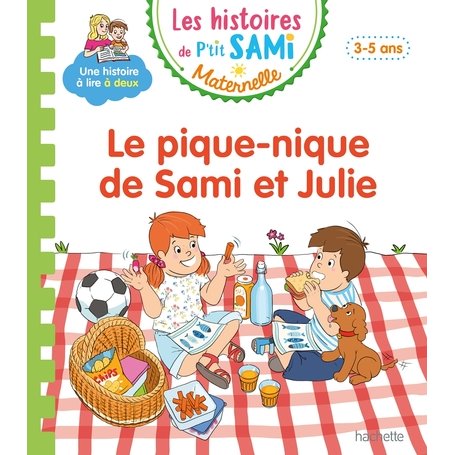 Les histoires de P'tit Sami Maternelle (3-5 ans) : Le pique-nique de Sami et Julie