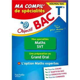 Objectif BAC Ma compil' de spécialités Maths et SVT + Grand Oral + option Maths expertes