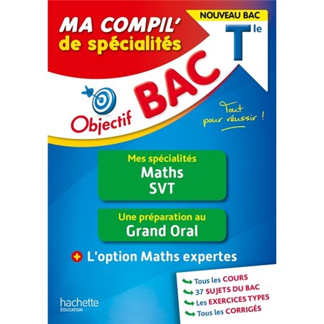 Objectif BAC Ma compil' de spécialités Maths et SVT + Grand Oral + option Maths expertes