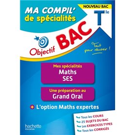 Objectif BAC Ma compil' de spécialités Maths et SES + Grand Oral + option Maths expertes