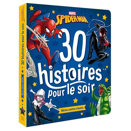 SPIDER-MAN - 30 Histoires pour le soir : Héros contre Vilains - MARVEL