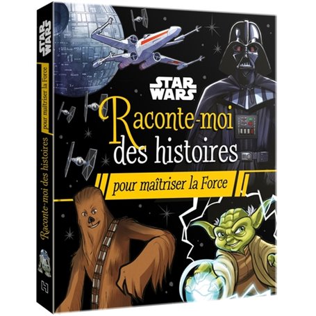 STAR WARS - Raconte-moi des histoires pour maîtriser la Force