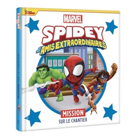 SPIDEY ET SES AMIS EXTRAORDINAIRES - Mission sur le chantier  - MARVEL