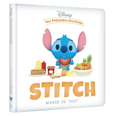 DISNEY - Mes Premières Histoires - Stitch mange de tout