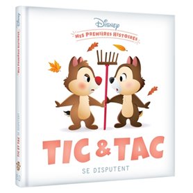 DISNEY - Mes Premières Histoires - Tic et Tac se disputent