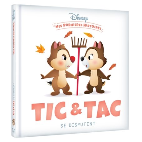 DISNEY - Mes Premières Histoires - Tic et Tac se disputent