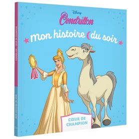 CENDRILLON - Mon histoire du soir - Coeur de Champion - DISNEY PRINCESSES