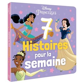 DISNEY PRINCESSES - 7 Histoires pour la semaine - Vol. 2