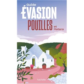 Pouilles et Matera Guide Evasion