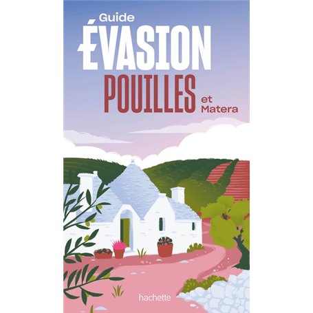 Pouilles et Matera Guide Evasion