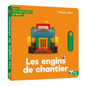 Mes dis pourquoi animés - Les engins de chantier