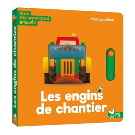 Mes dis pourquoi animés - Les engins de chantier