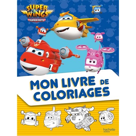 Super Wings - Mon livre de coloriages