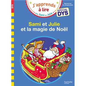 Sami et Julie- Spécial DYS (dyslexie) Sami et Julie et la magie de Noël