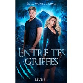 Entre tes griffes