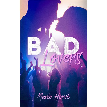 Bad lovers - tome 1