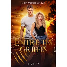 Entre tes griffes - tome 2