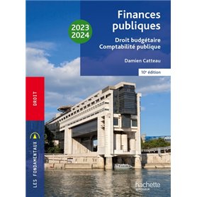 Fondamentaux  - Finances publiques : droit budgétaire, comptabilité publique 2023-2024