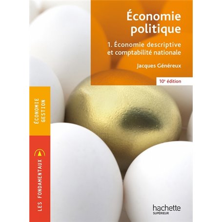 Fondamentaux - Économie politique 1. Economie descriptive et comptabilité (10 e édition)