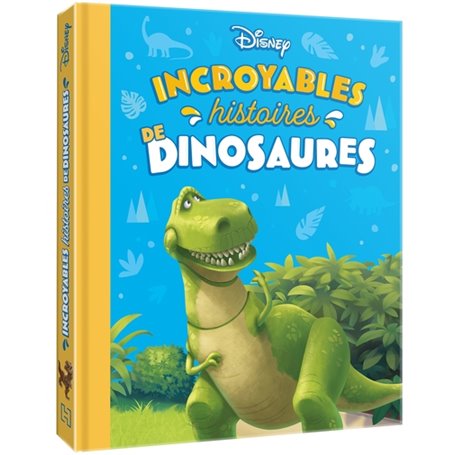 DISNEY - Incroyables histoires de dinosaures