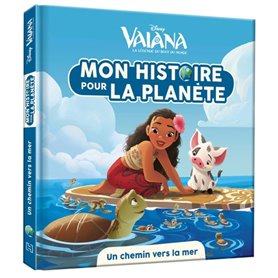 VAIANA - Mon Histoire pour la Planète - Un chemin vers la mer - Disney