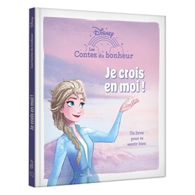 LA REINE DES NEIGES - Les contes du bonheur - Je crois en moi ! - Disney