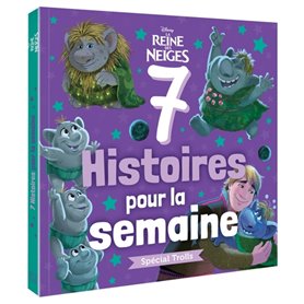 LA REINE DES NEIGES - 7 Histoires pour la semaine - spécial Trolls - Disney