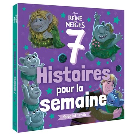 LA REINE DES NEIGES - 7 Histoires pour la semaine - spécial Trolls - Disney