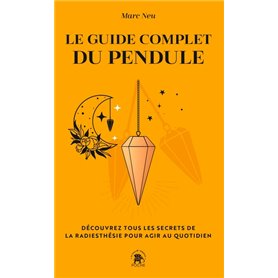 Le guide complet du pendule