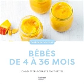 Bébés 100 recettes de 4 à 36 mois