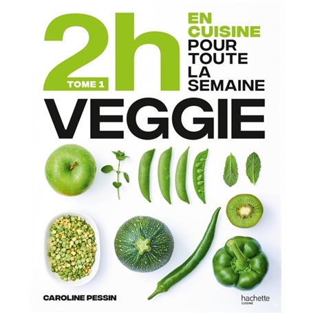 En 2h je cuisine Veggie pour toute la semaine