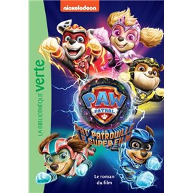 Paw Patrol - La Pat' Patrouille - Le Super Film - Le roman du film