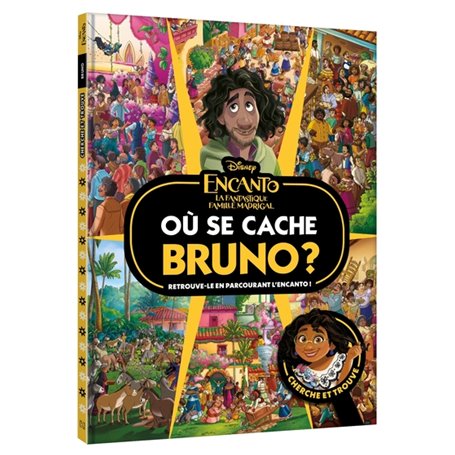 ENCANTO, LA FANTASTIQUE FAMILLE MADRIGAL - Où se cache Bruno ? - Cherche et trouve - Disney