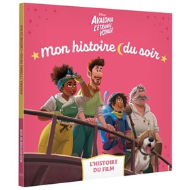 AVALONIA, L'ETRANGE VOYAGE - Mon Histoire du soir - L'histoire du film - Disney