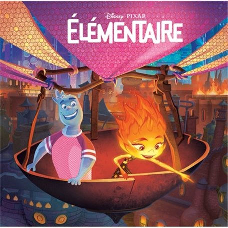 ÉLÉMENTAIRE - Monde Enchanté - L'histoire du film - Disney Pixar