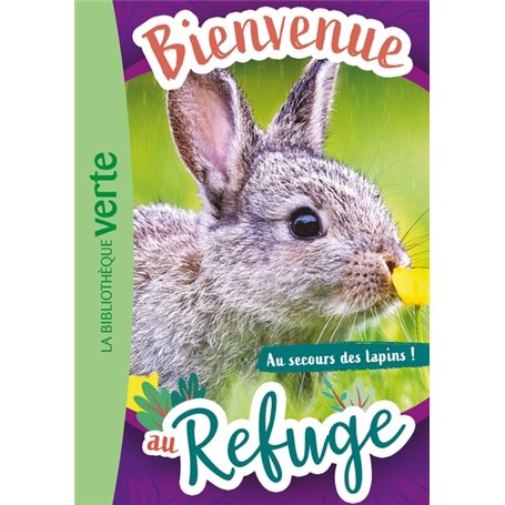 Bienvenue au refuge 04 - Au secours des lapins !