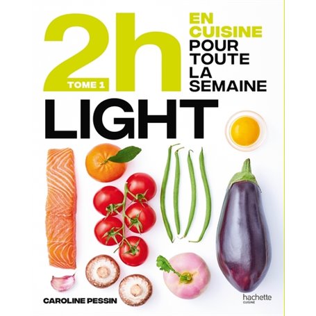 En 2 heures je cuisine light pour toute la semaine