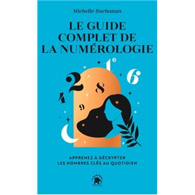 Le guide complet de la numérologie