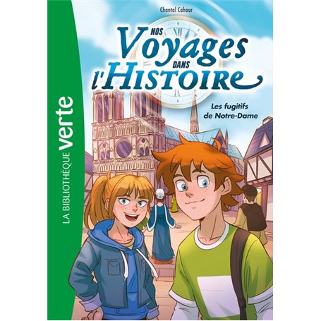 Nos voyages dans l'histoire 04 - Les fugitifs de Notre-Dame