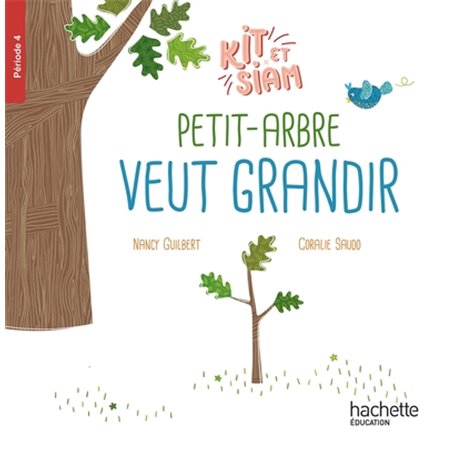 Kit et Siam CP - Petit arbre veut grandir - Album 4 - Ed. 2023