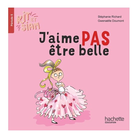 Kit et Siam CP - J'aime pas être belle - Album 5 - Ed. 2023