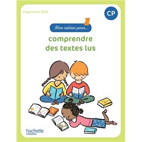 Mon cahier pour... comprendre des textes lus CP - Cahier élève - Ed. 2023