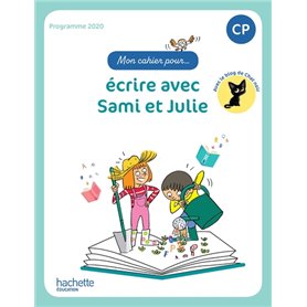 Mon cahier pour... écrire avec Sami et Julie CP - Ed. 2023