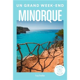 Minorque Guide Un Grand Week-end