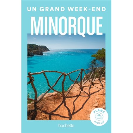 Minorque Guide Un Grand Week-end