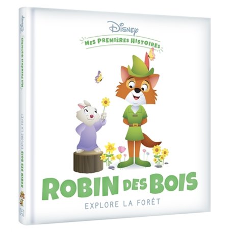 DISNEY - Mes Premières Histoires - Robin des Bois explore la forêt